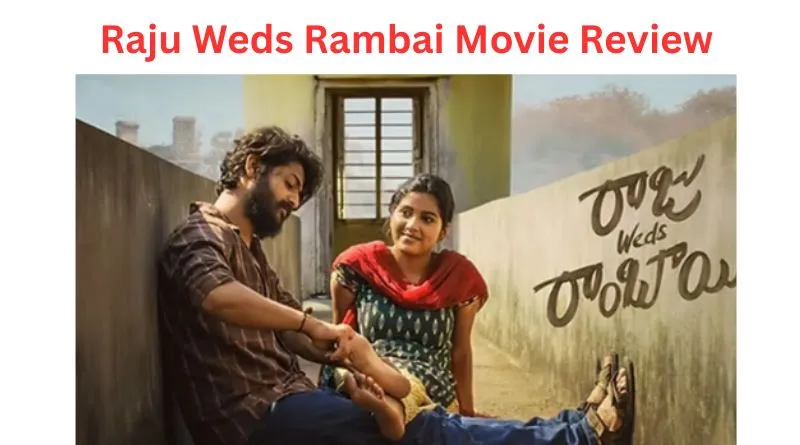 Raju Weds Rambai Review Raju Weds Rambai Review Honest Rural Love Story With Strong Emotions